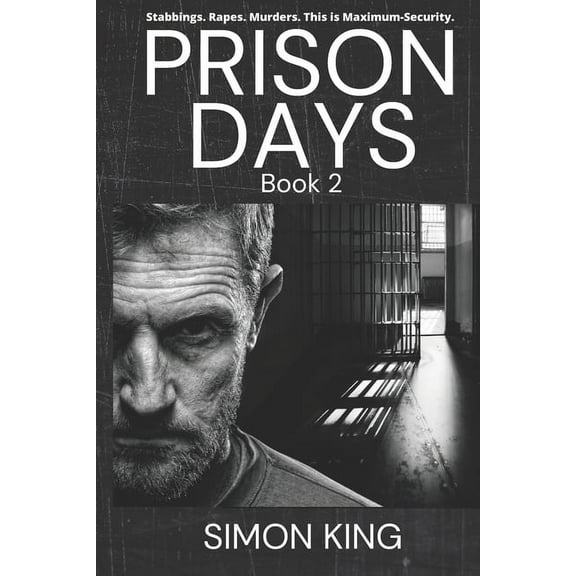 Prison Days: Prison Days: True Diary Entries by a Maximum Security Officer July, 2018 (Paperback)