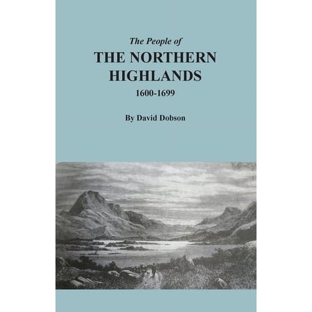 The People of the Northern Highlands 1600-1699 (Paperback)