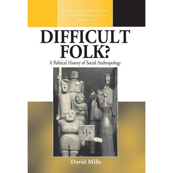 Methodology & History in Anthropolog Difficult Folk?: A Political History of Social Anthropology, Book 19, (Paperback)