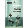 thumbnail image 1 of COSAS COMO SON Y OTRAS FANTASÃAS, LAS. PREMIO ANAGRAMA DE ENSAYO Oceano 9788433941558, 1 of 2