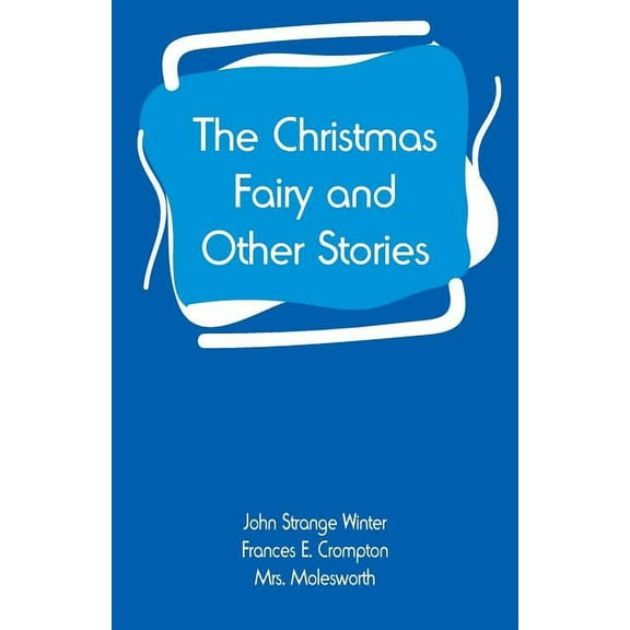 The Christmas Fairy and Other Stories, (Paperback)