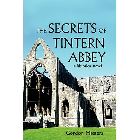 The Secrets of Tintern Abbey : A Historical Novel