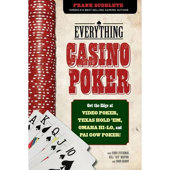Everything Casino Poker: Get the Edge at Video Poker, Texas Hold'em, Omaha Hi-Lo, and Pai Gow Poker!, (Paperback)