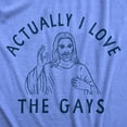 thumbnail image 2 of Mens Actually I Love The Gays T Shirt Funny Holy Jesus Religion Christian Tee for Guys Graphic Tees, 2 of 9