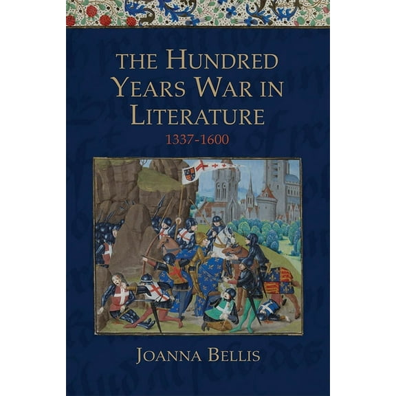 The Hundred Years War in Literature, 1337-1600, (Hardcover)