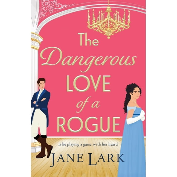 The Dangerous Love of a Rogue, (Paperback)