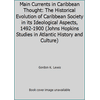 Main Currents in Caribbean Thought: The Historical Evolution of Caribbean Society in its Ideological Aspects, 1492-1900 (Johns Hopkins Studies in Atlantic History and Culture), Used [Hardcover]