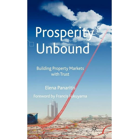 Prosperity Unbound: Building Property Markets with Trust, (Hardcover)