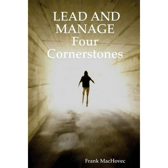 Lead and Manage : The Four Cornerstones