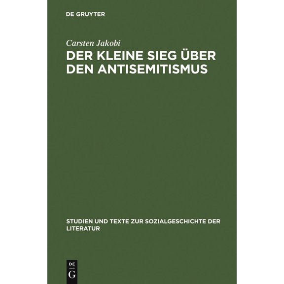 Studien Und Texte Zur Sozialgeschichte d Der kleine Sieg über den Antisemitismus, Book 106, (Hardcover)