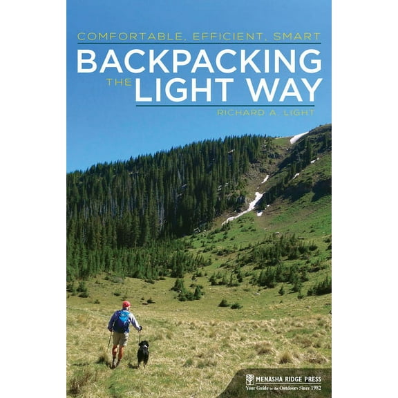 Backpacking the Light Way: Comfortable, Efficient, Smart, (Paperback)