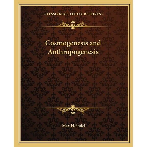 Cosmogenesis and Anthropogenesis, (Paperback)