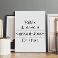 thumbnail image 3 of Relax I Have A Spreadsheet for That Poster-1 Poster Wrapped Wooden Frame Wall Decor,Canvas Wall Art for Living Room,Bedroom,Office,Ready to Hang, 3 of 5