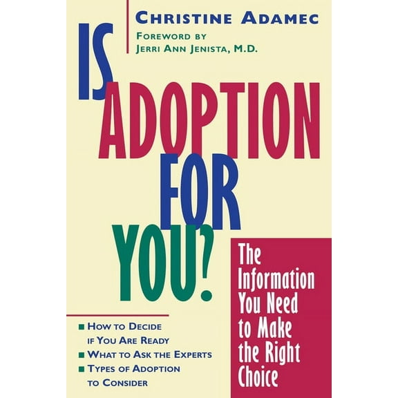 Is Adoption for You: The Information You Need to Make the Right Choice, (Paperback)