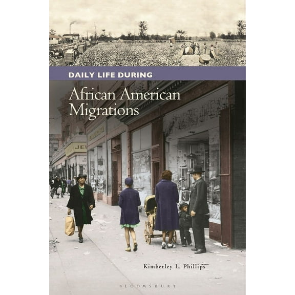 Greenwood Press Daily Life Through Histo Daily Life during African American Migrations, (Hardcover)