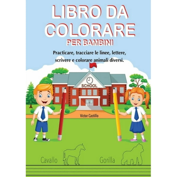 Libri Per La Mamma Che Studia a Casa Libro Da Colorare Per Bambini: Practicare, tracciare le linee, lettere, scrivere e colorare animali diversi., Book 1, (Paperback)