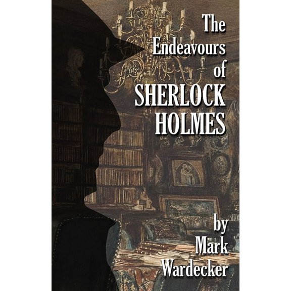 The Endeavours of Sherlock Holmes, (Paperback)