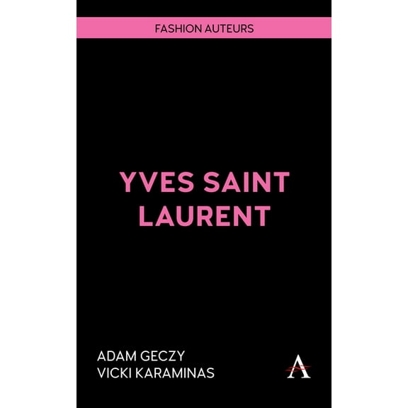 Fashion Auteurs Yves Saint Laurent, Book 1, (Hardcover)