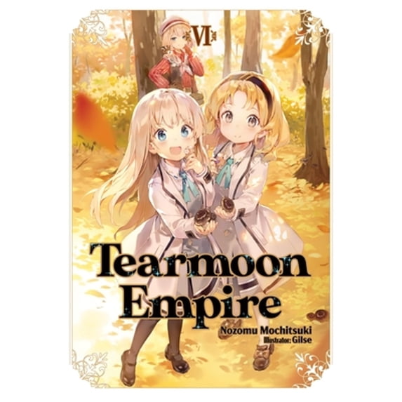 Pre-Owned Tearmoon Empire: Volume 6 (Light Novel): Volume 6 (Paperback) 1718374453 9781718374454