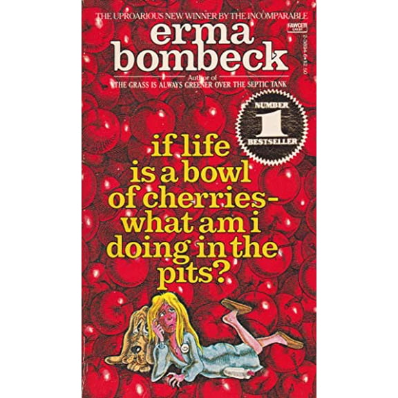 Pre-Owned If Life Is a Bowl of Cherries-What Am I Doing in the Pits?, 9780449238943, 0449238946, Paperback,