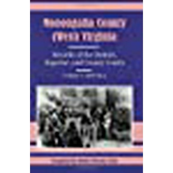 Monongalia County, (West) Virginia: Records of the District, Superior, and County Courts, Volume 7: 1808-1814