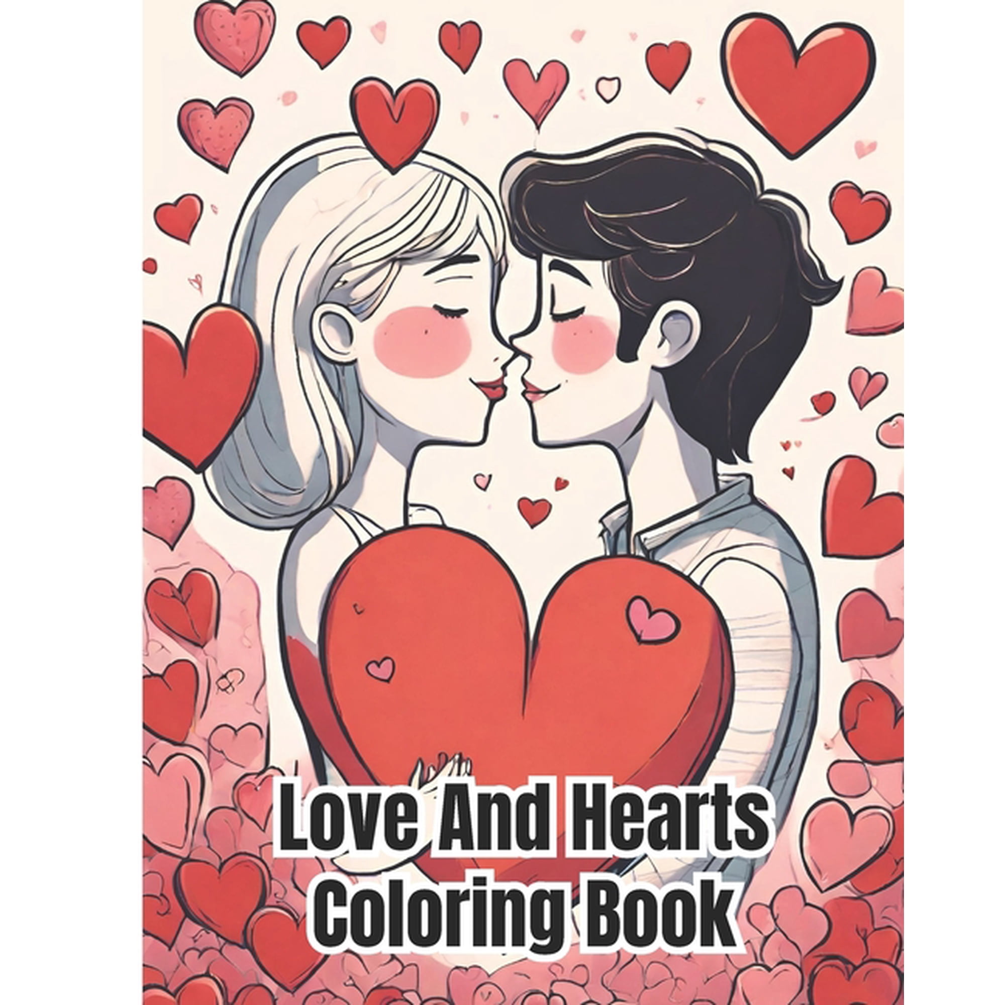 Love And Hearts Coloring Book: Cute Valentine's Day Designs / Sweet Hearts, Beautiful Theme of Love Simple Hearts Colori, (Paperback)