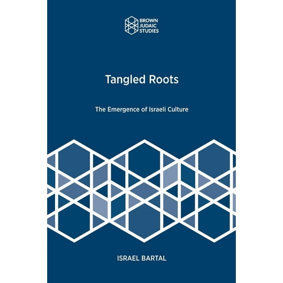 Tangled Roots : The Emergence of Israeli Culture (Paperback)