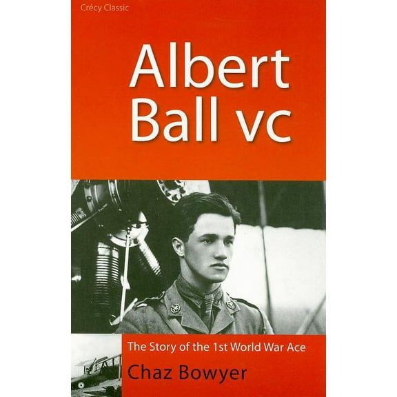 Albert Ball VC: The Story of the 1st World War Ace (Paperback)