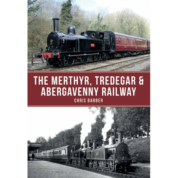 The Merthyr, Tredegar & Abergavenny Railway (Paperback)