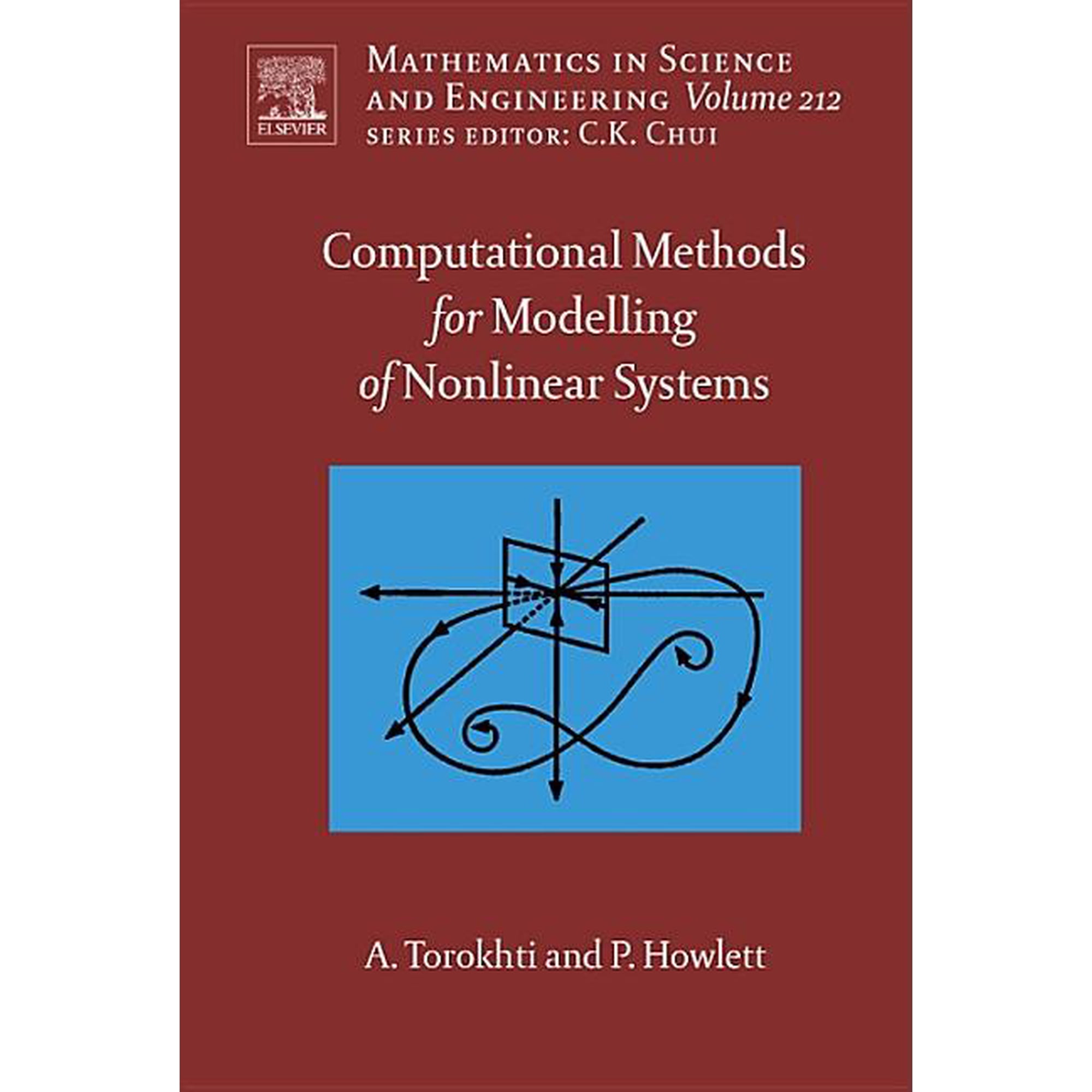 Mathematics in Science and Engineering Computational Methods for Modeling of Nonlinear Systems by Anatoli Torokhti and Phil Howlett: Volume 212 Book 212 (Hardcover)