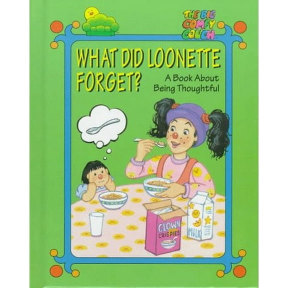 Pre-Owned What Did Loonette Forget: A Book About Thoughtfulness (The Big Comfy Couch) (Hardcover) 0783548834