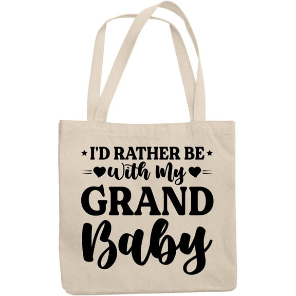 I'd Rather Be with My Grandbaby, Grandma, Grandmother or Grandmom, 12oz Canvas Tote Bag