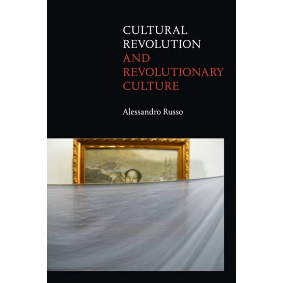 Cultural Revolution and Revolutionary Culture, (Paperback)