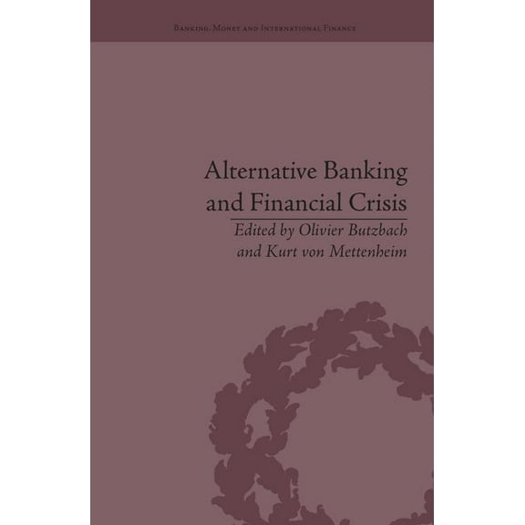 Banking, Money and International Finance Alternative Banking and Financial Crisis, (Paperback)