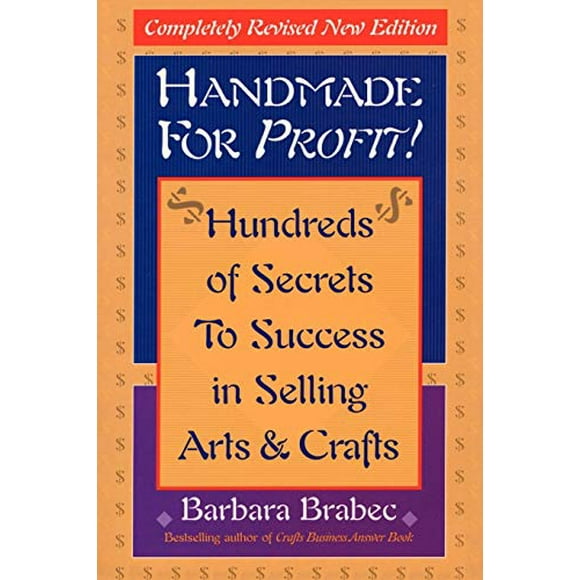 Handmade for Profit!: Hundreds of Secrets to Success in Selling Arts and Crafts