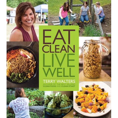 Pre-Owned Eat Clean Live Well (Hardcover) by Terry Walters