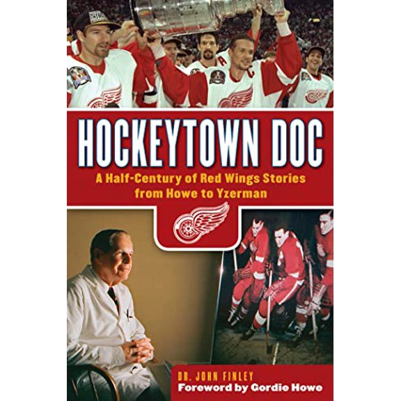 Pre-Owned Hockeytown Doc: A Half-Century of Red Wings Stories from Howe to Yzerman (Hardcover) 1600787711 9781600787713