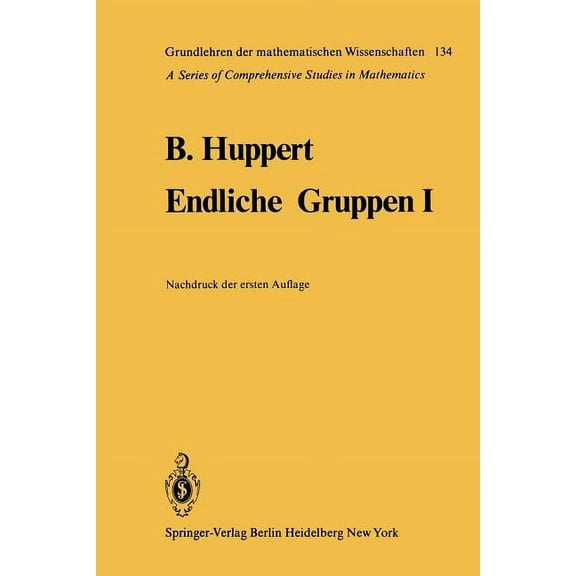 Grundlehren Der Mathematischen Wissensch Endliche Gruppen I, Book 134, (Paperback)