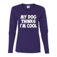 thumbnail image 2 of My Dog Thinks I'm Cool Funny Dog Lover Dog Lover Womens Graphic Long Sleeve T-Shirt, Purple, 2XL, 2 of 3