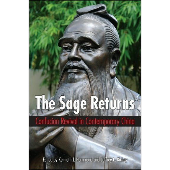 Suny Chinese Philosophy and Culture The Sage Returns: Confucian Revival in Contemporary China, (Paperback)