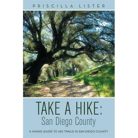 Take a Hike: San Diego County - eBook (Best Hikes In San Diego County)