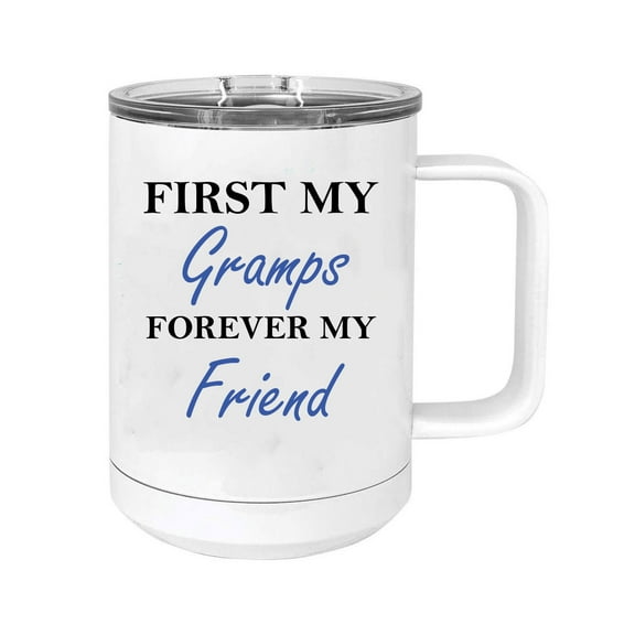 First My Gramps Forever my Friend 15 oz White Stainless Steel Double-Walled Insulated Travel Handle Coffee Mug with Slider Lid