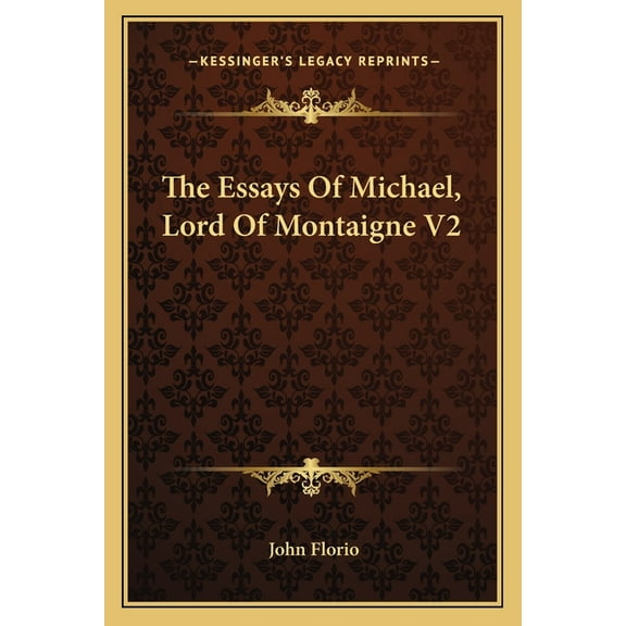 The Essays Of Michael, Lord Of Montaigne V2 (Paperback)