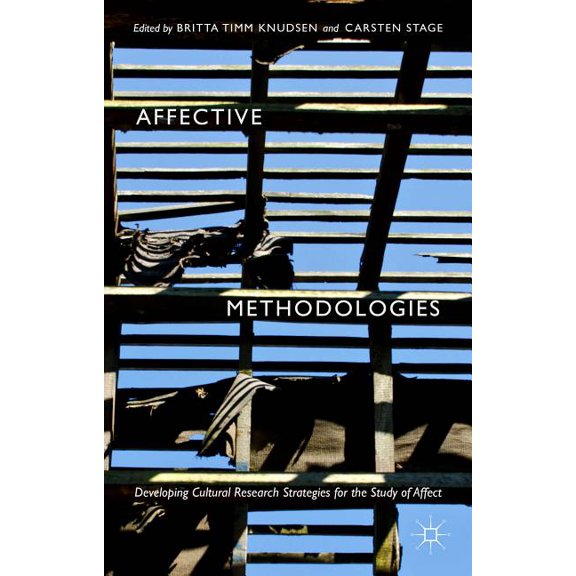 Affective Methodologies: Developing Cultural Research Strategies for the Study of Affect, (Hardcover)