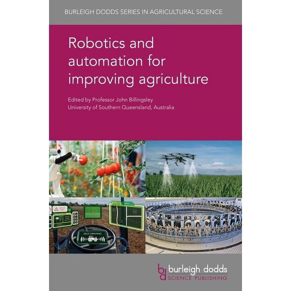 Burleigh Dodds Agricultural Science Robotics and Automation for Improving Agriculture, Book 44, (Hardcover)