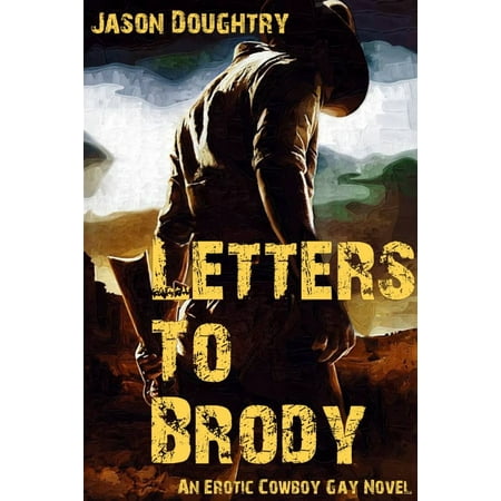 Letters To Brody: An Erotic Cowboy Gay Novel -