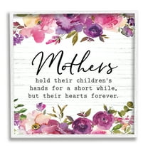 Stupell Industries Mothers Hold Their Children's Hearts Forever Quote Flowers, 17 x 17, Design by Lettered and Lined