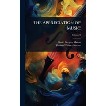 The Appreciation of Music, (Hardcover)