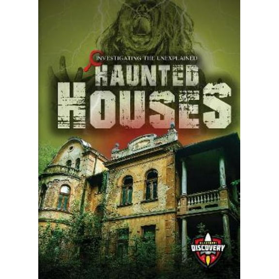 Investigating the Unexplained: Haunted Houses (Hardcover)