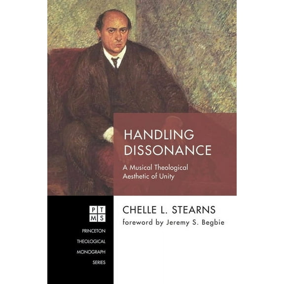 Princeton Theological Monograph: Handling Dissonance (Hardcover)